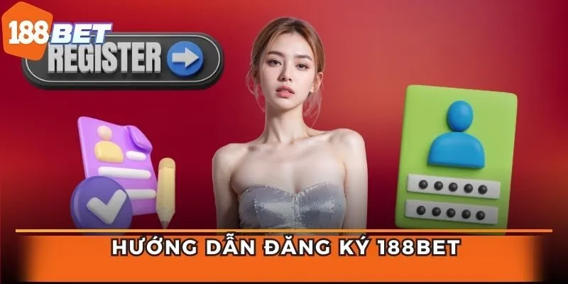 Hướng dẫn 3 bước để tạo tài khoản ở 188bet